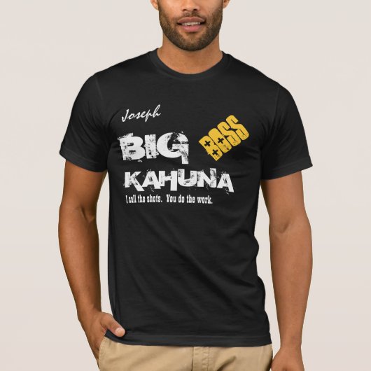 Funny Boss BIG KAHUNA Custom Name V08 T-shirt (Voorkant)