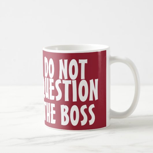 Funny Boss Coffee Mugs, vraag het niet Koffiemok (Rechts)