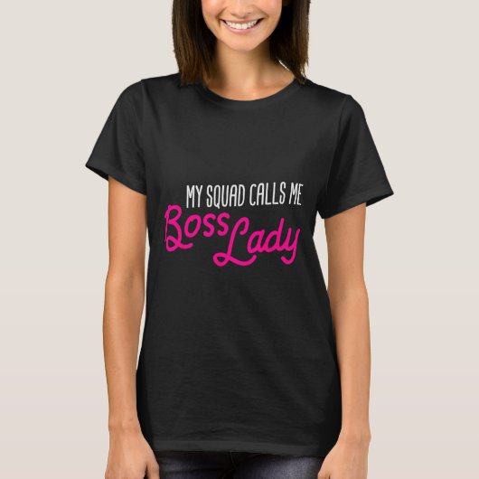 Funny Boss Gift My Squad Calls Me Boss Lady  T-shirt (Voorkant)