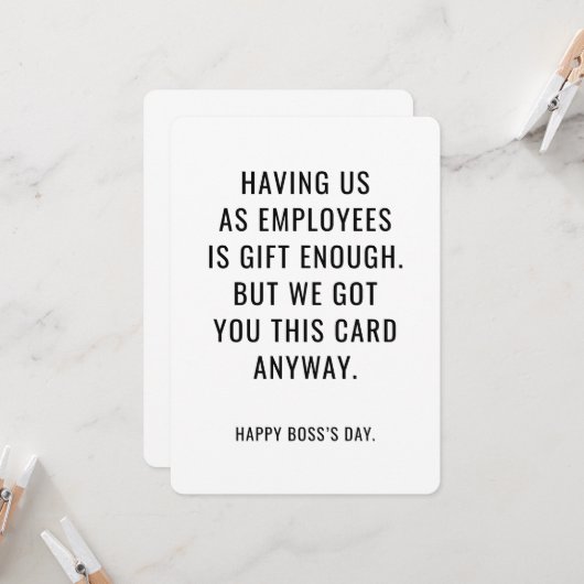 Funny Boss's Day Card Employees Are Gift Enough  Kaart (Voorkant / Achterkant in situ)