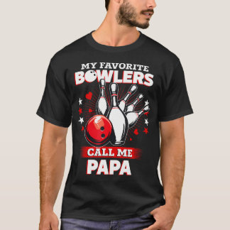 Funny Bowling Bowler My Favorite Bowler Calls Me P T-shirt