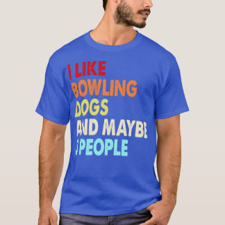 Funny Bowling en Dogs lovers citeren me als Bowlin T-shirt