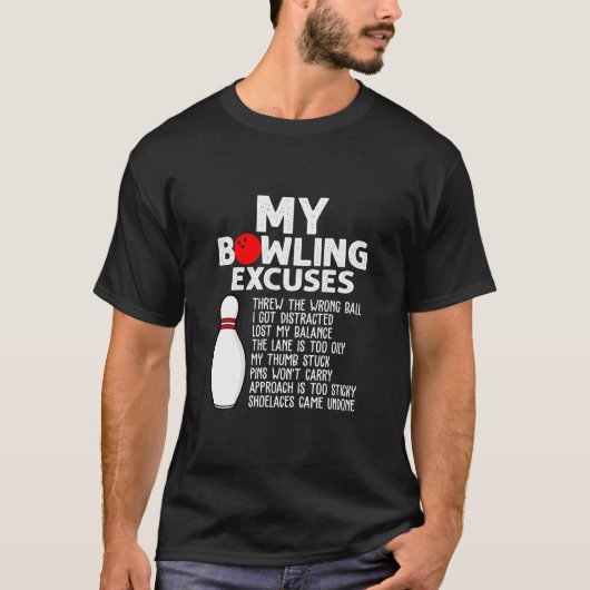 Funny Bowling Excuses voor Bowler T-shirt (Voorkant)