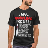 Funny Bowling Excuses voor Bowler T-shirt (Voorkant)