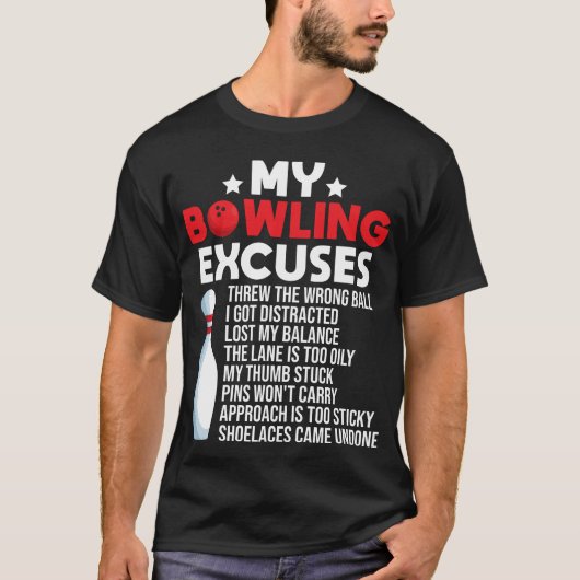 Funny Bowling Excuses voor Bowler T-shirt (Voorkant)