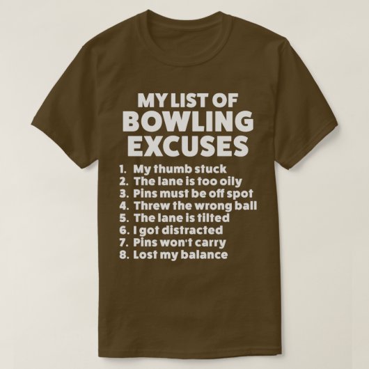Funny Bowling Excuses voor mannen of vrouwen T T-shirt (Design voorkant)