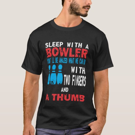 Funny Bowling Gift for Bowler Thumb Tshirts (Voorkant)