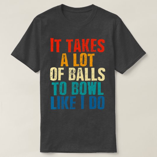 Funny Bowling Gift for Men Boyvriend Husband Fathe T-shirt (Design voorkant)