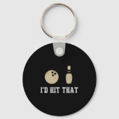 Funny Bowling Gift Id Hit That Quote Men Women  Sleutelhanger (Voorkant)