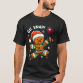 Funny Bowling Gingerbread Cookie Lights Oh Snap Gi T-shirt (Voorkant)