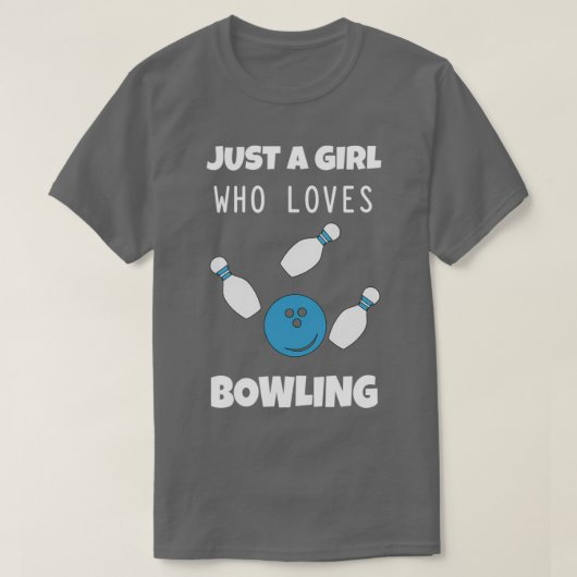 Funny Bowling Lovers Gift Idea just a Girl Lov T-shirt (Design voorkant)