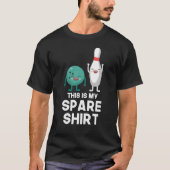 Funny Bowling Player Pin Ball Dit is mijn Spare T-shirt (Voorkant)