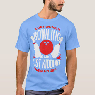 Funny Bowling Player Tour Bowler Gift T-shirt