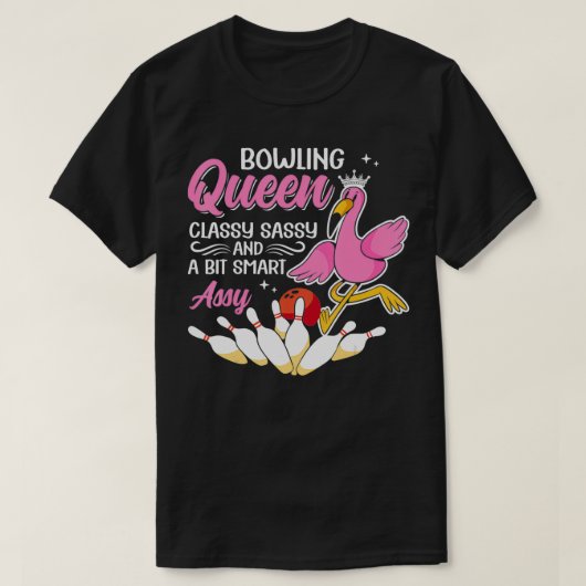 Funny Bowling Queen Classy Sassy en een beetje sli T-shirt (Design voorkant)