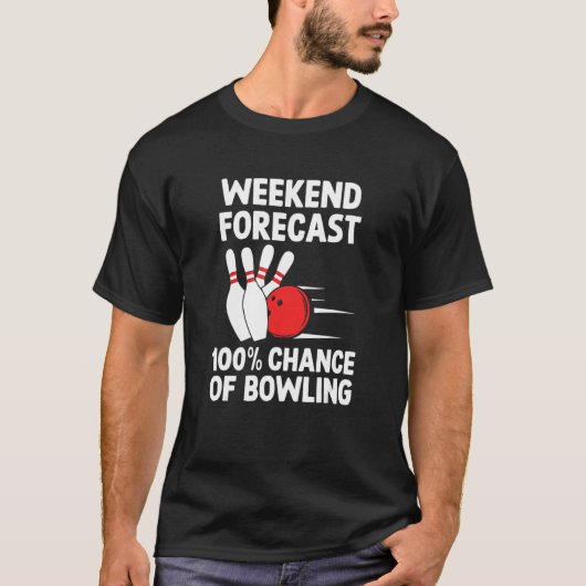 Funny Bowling Shirt Ten Pin Player Weekend Forecas (Voorkant)