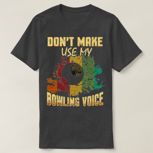 Funny Bowling Sports Voice Bowling Alley Ballgame T-shirt (Design voorkant)