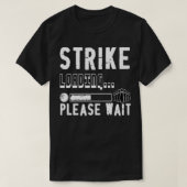 Funny Bowling Strike Loading, alsjeblieft wacht T-shirt (Design voorkant)