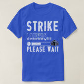 Funny Bowling Strike Loading, alsjeblieft wacht T-shirt (Design voorkant)
