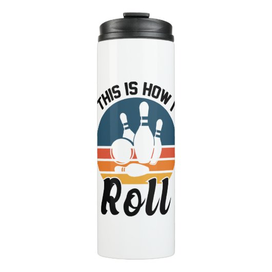 Funny Bowling This Is How I Roll Graphic Thermosbeker (Voorkant)