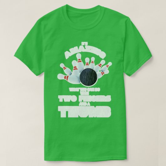 Funny Bowling Two Fingers A Thumb T T-shirt (Design voorkant)