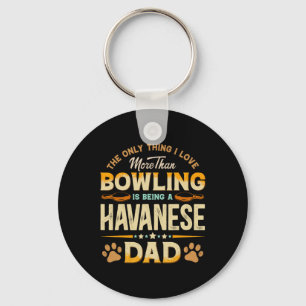 Funny Bowling Vaderdag - Havanezer Dad Dog Love Sleutelhanger