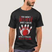 Funny Bowling with Sarcastic phrase T-shirt (Voorkant)