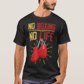 Funny Boxer Gifts No Boxing No Life T-shirt (Voorkant)