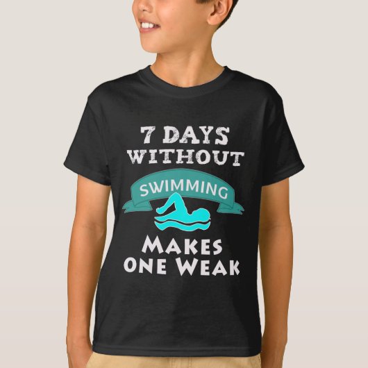 Funny Boy Swimmer Gift 7 dagen zonder te zwemmen T-shirt (Voorkant)