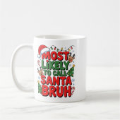 Funny Boys Christmas Most Likely To Call Santa Bru Koffiemok (Links)