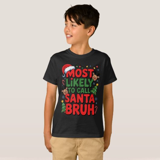 Funny Boys Christmas Most Likely To Call Santa Bru T-shirt (Voorkant volledig)