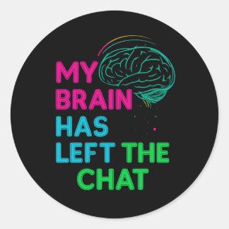 Funny Brain Mok - My Brain heeft de chat verlaten Ronde Sticker