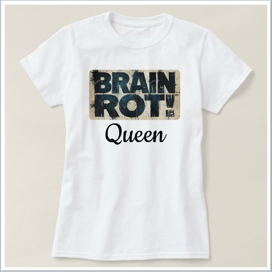 Funny Brain Rot Queen T-shirt