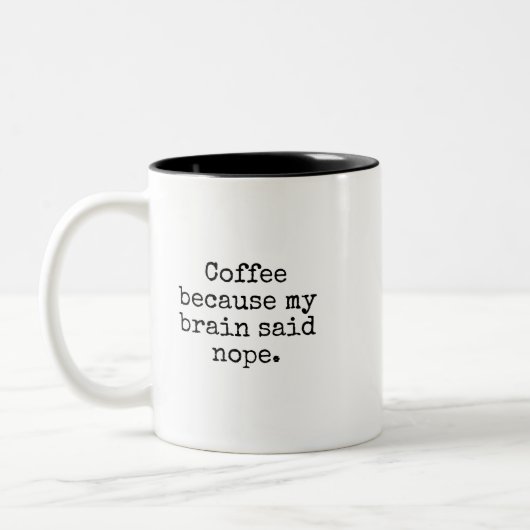 Funny Brain Said Nope Mug Tweekleurige Koffiemok (Links)