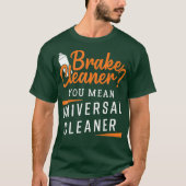Funny Brake Cleaner Design for Automotive T-shirt (Voorkant)
