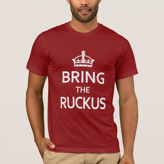 Funny Breng de Ruckus mee T-shirt (Voorkant)