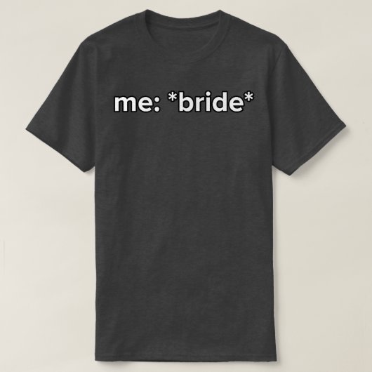 Funny Bride Meme Wedding T-shirt (Design voorkant)