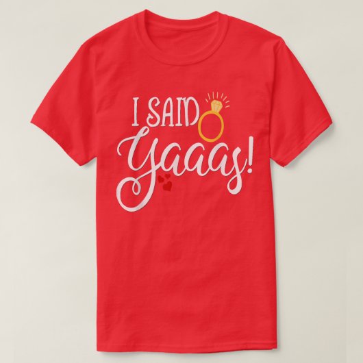 Funny Bride  Wedding Bachelorette I Said Yaaas Yes T-shirt (Design voorkant)