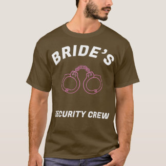 Funny Bride's security crew t Bridal team s T-shirt