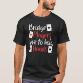 Funny Bridge-spelers houden graag hand in hand T-shirt (Voorkant)