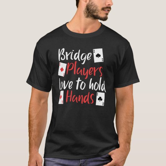 Funny Bridge-spelers houden graag hand in hand T-shirt (Voorkant)