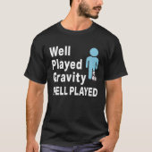 Funny Broken Leg goed afgebeelde zwaartekracht Cad T-shirt (Voorkant)
