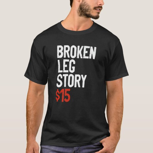 Funny Broken Leg Story Joke - Fun Get Well Injury T-shirt (Voorkant)