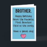 Funny Brother Birthday Card Kaart<br><div class="desc">Stuur een lol en lach met deze grappige kaart voor je geliefde broer.</div>