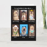Funny Brother-in-law Birthday Kaart<br><div class="desc">Six pictures of Moses with the text "To my brother-in-law who is ...  good looking,  smart,  hard working,  sweet,  funny,  and athletic!"  You can customize for any male.  Inside:  "From your sister-in-law,  hubby,  and the gang!  Happy Birthday!"</div>