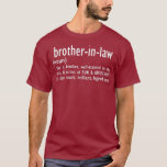 Funny Brother in law Definition Birthday Gift T-shirt<br><div class="desc">Funny Brother in law Definition Birthday Gift Bezoek onze winkel voor meer verbluffende design</div>