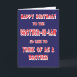 Funny Brother in law Verjaardag Wenskaart Kaart<br><div class="desc">Grappig Brother-In-Law verjaardagsfeest wenskaart dat geschikt is voor elke schoonbroer met een gevoel van humor! Deze humoristische gepersonaliseerde verjaardagsfeestkaart zal zeker lachen!</div>
