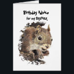 Funny Brother Old Age Birthday Squirrel Advocate<br><div class="desc">Grappig ouderlijk advies van een eekhoorn Grote kaart voor die speciale persoon met een gevoel van humor of iemand die graag eekhoorns,  dieren,  wilde dieren of natuur heeft.</div>