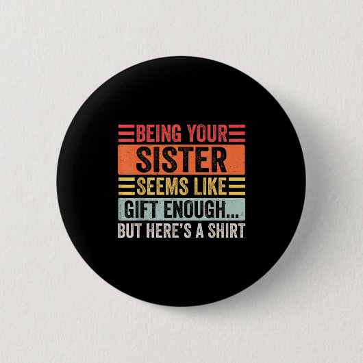 Funny Brother Sarcastic Sibling Humor Quote From S Ronde Button 5,7 Cm (Voorkant)