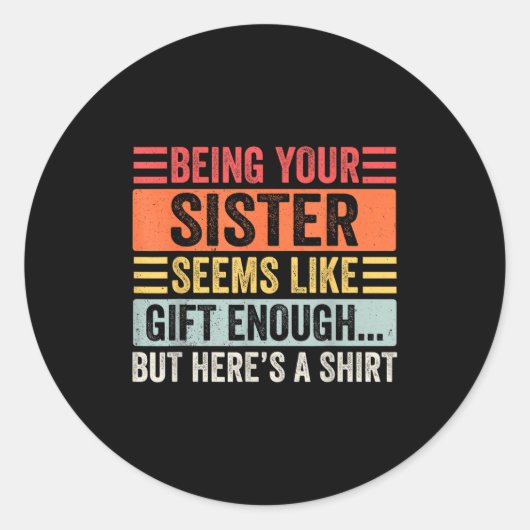 Funny Brother Sarcastic Sibling Humor Quote From S Ronde Sticker (Voorkant)