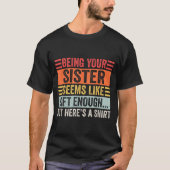 Funny Brother Sarcastic Sibling Humor Quote From S T-shirt (Voorkant)